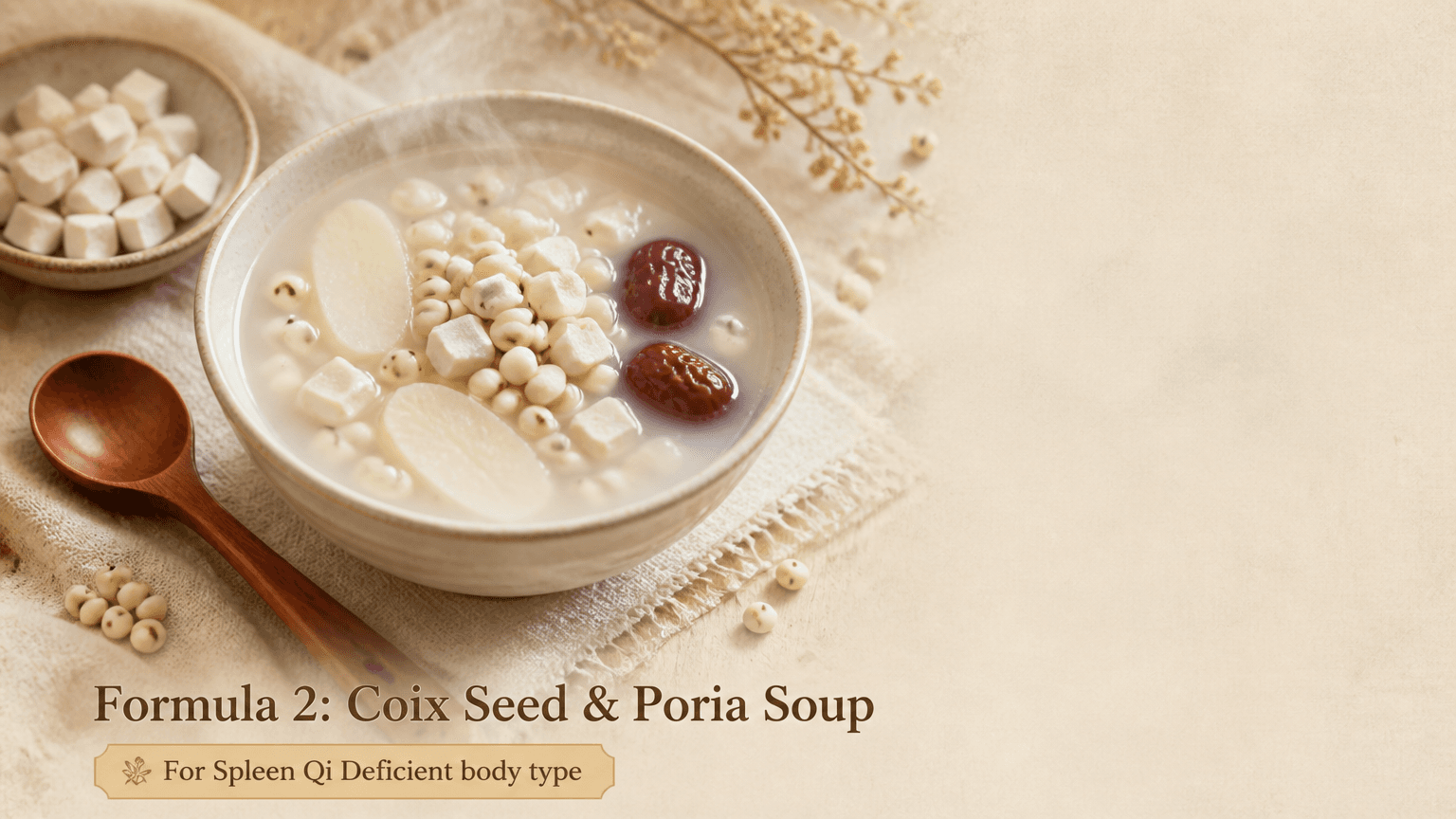 Coix Seed & Poria Spleen Support Soup